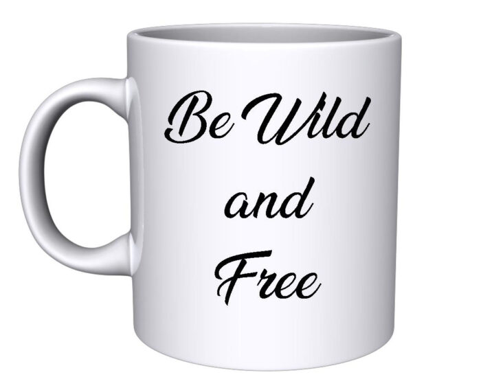 Be Wild And Free